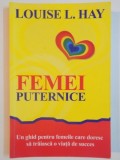 FEMEI PUTERNICE de LOUISE L. HAY , 2014