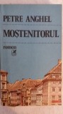 Myh 712 - PETRE ANGHEL - MOSTENITORUL - ED 1986