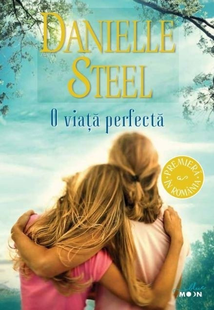 O viata perfecta | Danielle Steel