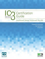 Ic3 Certification Guide Using Microsoft Windows 10 &amp;amp; Microsoft Office 2016 foto