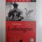 LOHENGRIN , OPERA IN 3 ACTE de RICHARD WAGNER