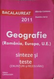 GEOGRAFIE (ROMANIA, EUROPA, U.E.) SINTEZE SI TESTE. BACALAUREAT 2011-ALBINITA COSTESCU, DUMITRU IARCA