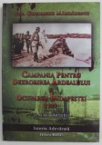 CAMPANIA PENTRU DEZROBIREA ARDEALULUI SI OCUPAREA BUDAPESTEI 1919 SI ALTE MARTURII de GENERAL GHEORGHE MARDARESCU , 2009