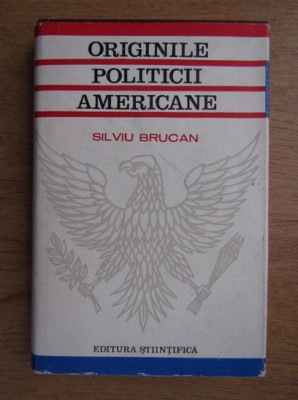 Silviu Brucan - Originile politicii americane (1968, editie cartonata) foto