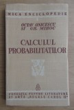 Calculul probabilitatilor Gh. Mihoc, Octiav Onicescu 1939