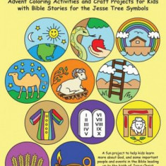 Jesse Tree Ornaments: Advent Coloring Activities and Craft Projects for Kids with Bible Stories for the Jesse Tree Symbols