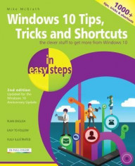 Windows 10 Tips, Tricks &amp;amp; Shortcuts in Easy Steps: Covers the Windows 10 Anniversary Update foto