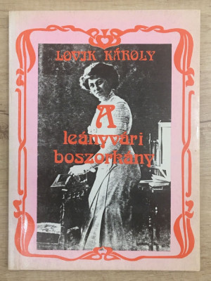 Lovik K&amp;aacute;roly - A ​le&amp;aacute;nyv&amp;aacute;ri boszork&amp;aacute;ny - 1075 foto