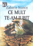 CE MULT TE-AM IUBIT-ZAHARIA STANCU-274173