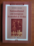 Peter F. Sugar - Nationalismul est-european in secolul al XX-lea
