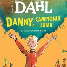 Danny, Campionul Lumii, Roald Dahl - Editura Art