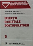 Cumpara ieftin Infectii parietale postoperatorii - 1989 - Nicolae Angelescu (AS393)