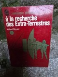 A la recherche des extra-terrestres - Alfred Roulet
