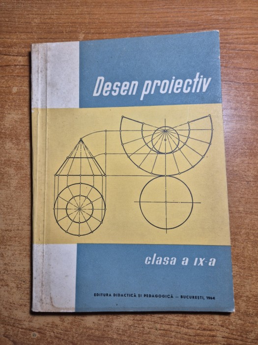 desen proiectiv - manual pentru clasa a 9-a - din anul 1964