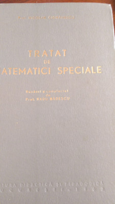 Tratat de matematici speciale N.Cioranescu 1968 foto