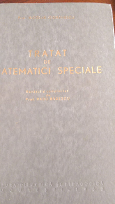 Tratat de matematici speciale N.Cioranescu 1968
