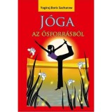 J&oacute;ga az ősforr&aacute;sb&oacute;l - Yogiraj Boris Sacharow