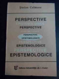 Perspective Epistemologice - Stefan Celmare ,547926