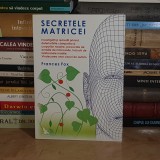 FRANCES FOX - SECRETELE MATRICEI * CUVANT INAINTE EMIL STRAINU , 2010 *