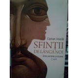 Ciprian Voicila - Sfintii de langa noi (Editia: 2014)