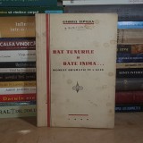 GABRIEL TEPELEA - BAT TUNURILE SI BATE INIMA... : MOMENT DRAMATIC IN 5 ACTE , ED. 1-A , 1942 , DEDICATIE / AUTOGRAF