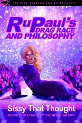 Rupaul&amp;#039;s Drag Race and Philosophy: Sissy That Thought foto