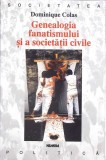 GENEALOGIA FANATISMULUI SI A SOCIETATII CIVILE-DOMINIQUE COLAS-357814