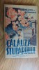 CALAUZA STUPARULUI de N. NICOLAESCU , G. STOINESCU stare foarte buna .