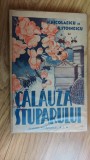 CALAUZA STUPARULUI de N. NICOLAESCU , G. STOINESCU stare foarte buna .