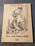 Eva Anno Domini 2005 Alexandra Mihalcea cu autograf