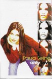 Casetă audio Paula Seling &lrm;&ndash; Only Love , originală, Casete audio, Pop