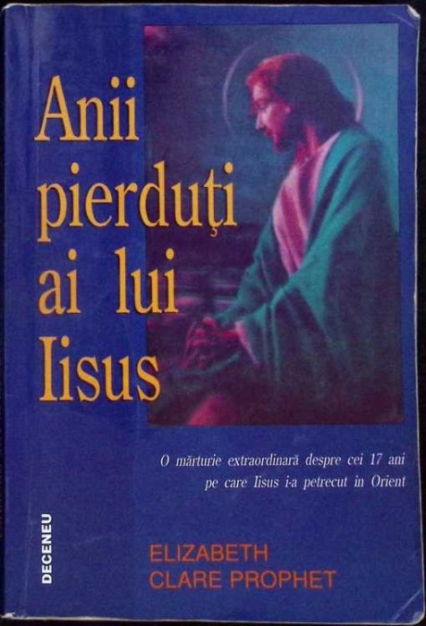 ANII PIERDUTI AI LUI IISUS-ELIZABETH CLARE PROPHET-336044