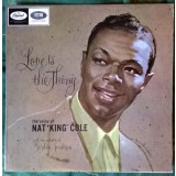 Vinil Nat &quot;King&quot; Cole &lrm;&ndash; Love Is The Thing (-VG)