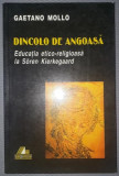 Gaetano Mollo- Dincolo de angoasă. Educația etico-religioasă la S. Kierkegaard