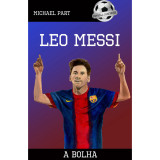 Leo Messi - A bolha - Michael Part