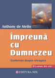 Impreuna cu dumnezeu conferinte despre retragere - anthony de mello carte, Stonemania Bijou