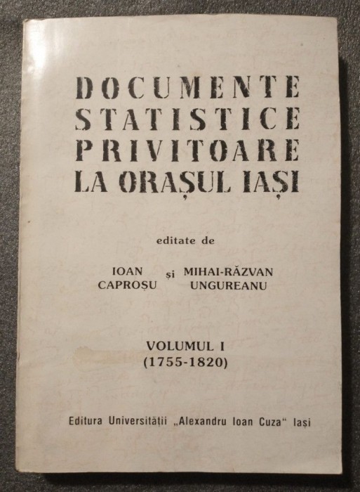 Ioan Caproșu ed. - Documente statistice privitoare la orașul Iași vol. I