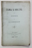 CIUMA SI HOLERA DUPA ZAVERA de G.I. IONNESCU - GION , 1893 , CONTINE EX - LIBRISUL GENERALULUI NASTUREL *