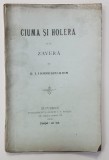 CIUMA SI HOLERA DUPA ZAVERA de G.I. IONNESCU - GION , 1893 , CONTINE EX - LIBRISUL GENERALULUI NASTUREL *