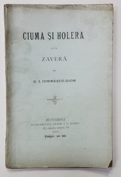 CIUMA SI HOLERA DUPA ZAVERA de G.I. IONNESCU - GION , 1893 , CONTINE EX - LIBRISUL GENERALULUI NASTUREL *