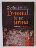DRUMUL DE PE URMA , roman de OVIDIU BARLEA , 1999