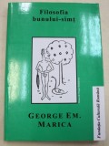 FILOSOFIA BUNULUI SIMT de GEORGE EM. MARICA 1998