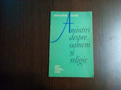 AMINTIRI DESPRE OAMENI SI RELIGIE - Demostene Botez - Stiintifica, 1963, 36 p. foto