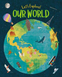 Let&#039;s Explore! Our World | Claire Philip, Arcturus