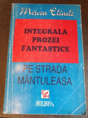 PROZA FANTASTICA, Pe strada Mantuleasa - MIRCEA ELIADE, 1995, stare buna foto