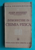 Eugen Angelescu &ndash; Introducere in chimia fizica ( Fundatiile Regale 1940 )