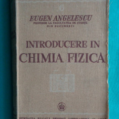 Eugen Angelescu – Introducere in chimia fizica ( Fundatiile Regale 1940 )