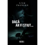 Daca ar fi stiut - Lisa Jackson