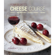 Fiona Beckett&#039;s Cheese Course