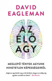 Az &eacute;lő agy - Meglepő t&eacute;nyek agyunk hihetetlen k&eacute;pess&eacute;geiről - David Eagleman